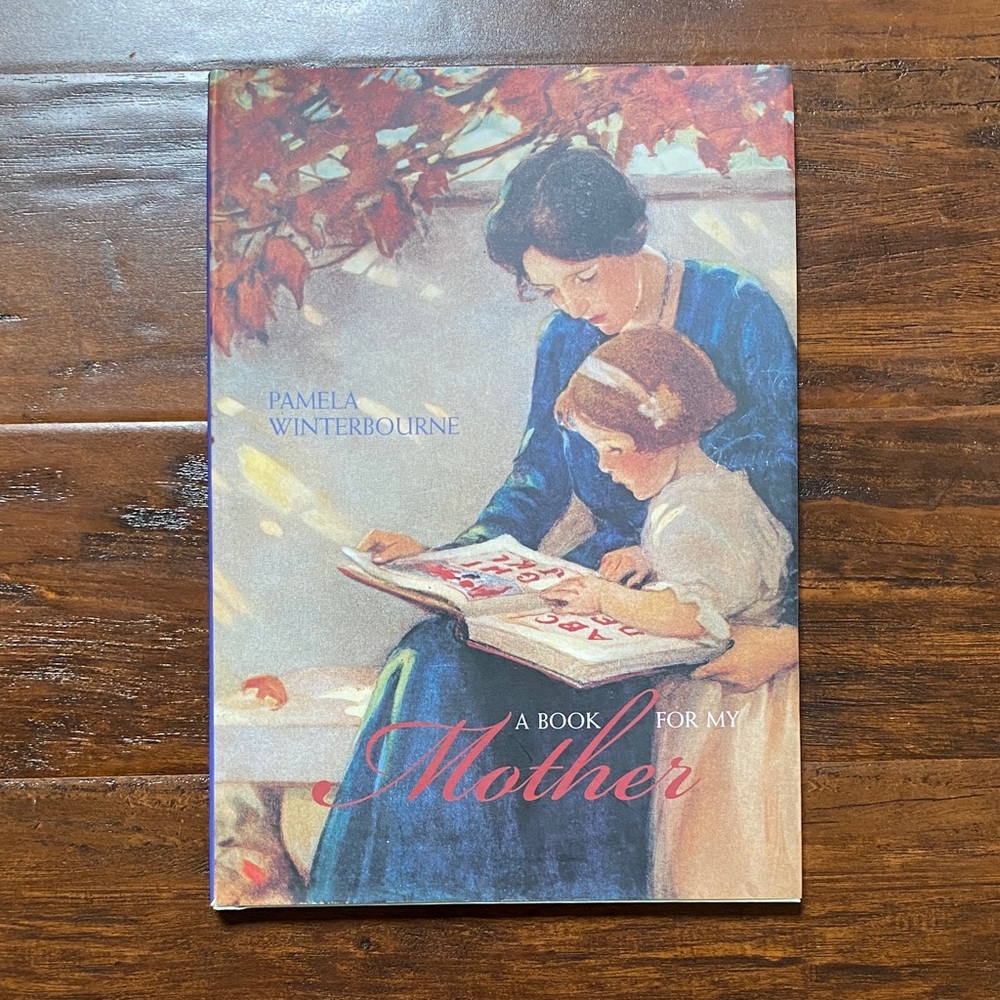 A Book for My Mother by Pamela Winterbourne -A Book Thanking & Celebrating Moms